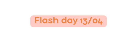 Flash day 13 04