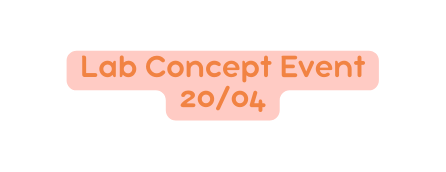 Lab Concept Event 20 04
